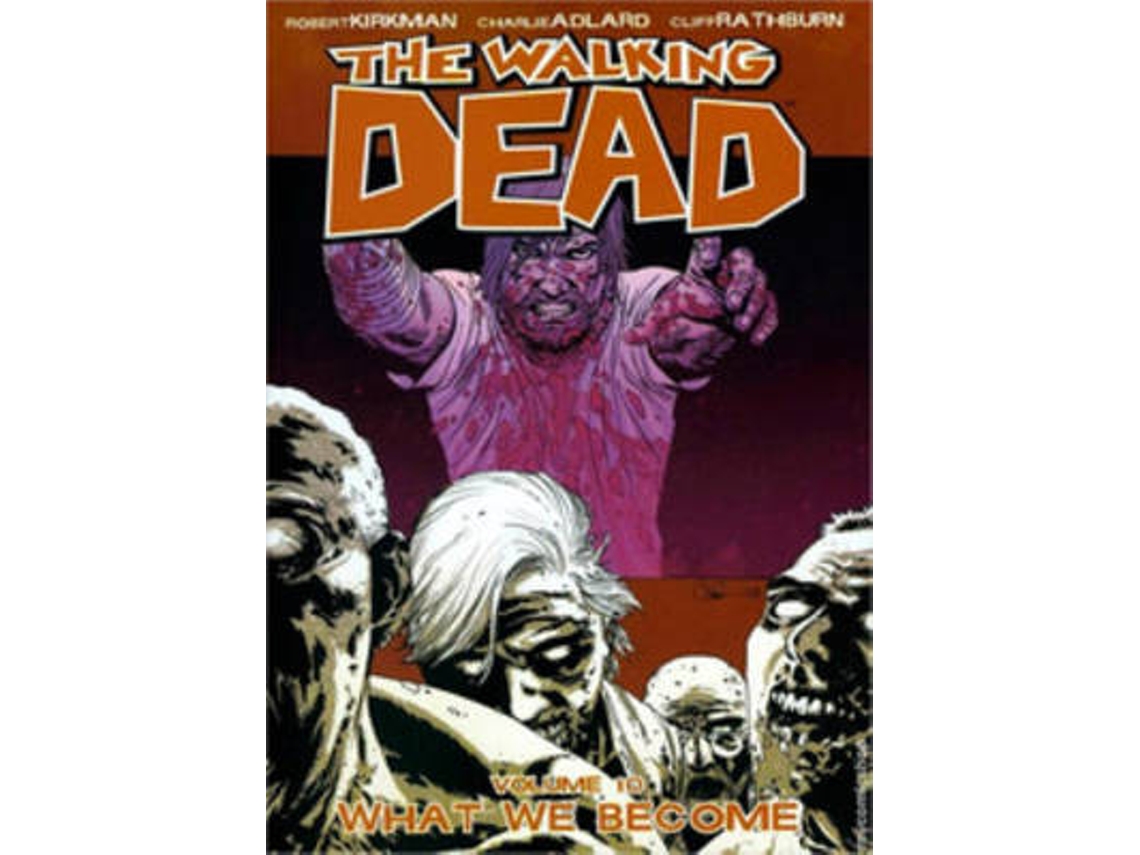 Livro The Walking Dead Volume 10 What We Become de Robert Kirkman (Inglês)
