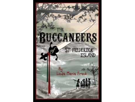 Livro The Buccaneers Of St. Frederick Island De Linda Maria Frank (inglês)