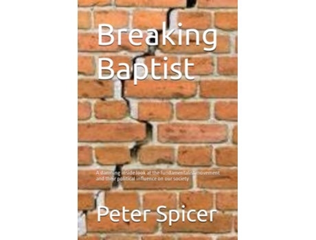Livro Breaking Baptist De Peter Spicer (inglês)