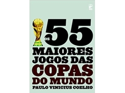 Livro 55 Maiores Jogos Das Copas Do Mundo, Os de Paulo Vinicius Coelho (Português do Brasil)