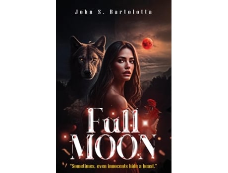 Livro Full MOON quotSometimes, even innocents hide a beast.quot de John S Bartolotta (Inglês)