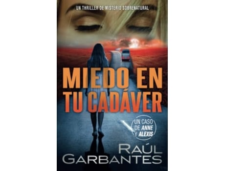 Livro Miedo en tu cadáver Un thriller de misterio sobrenatural Casos criminales complejos Spanish Edition de Raúl Garbantes (Espanhol)