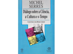 Livro Diálogo Sobre A Ciência, A Cultura E O Tempo de Michel Serres (Português)