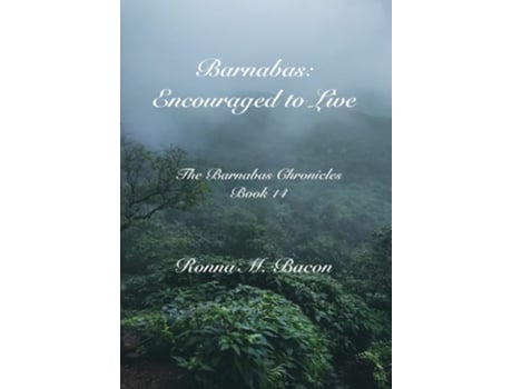 Livro Barnabas Encouraged To Live De Ronna M Bacon (inglês - Capa Dura)