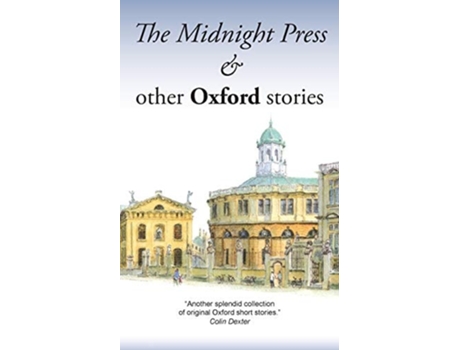 Livro The Midnight Press And Other Oxford Stories De Margaret Pelling (inglês)