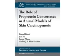 Livro The Role Of Proprotein Convertases In Animal Models Of Skin Carcinogenesis De Daniel Bassi (inglês)