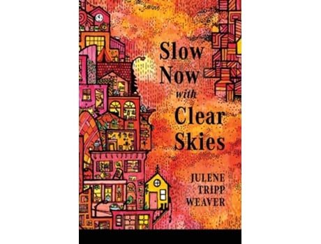 Livro Slow Now with Clear Skies de Julene Tripp Weaver (Inglês)
