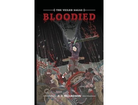 Livro The Veiled Sagas Bloodied De Z F Sigurdson (inglês)
