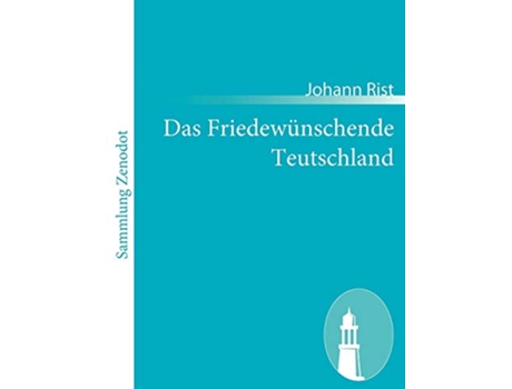 Livro Das Friedewünschende Teutschland German Edition de Johann Rist (Alemão)