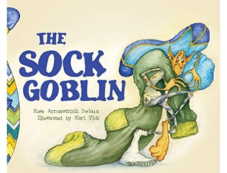 Livro The Sock Goblin de Rose Arrowsmith Decoux (Inglês - Capa Dura)