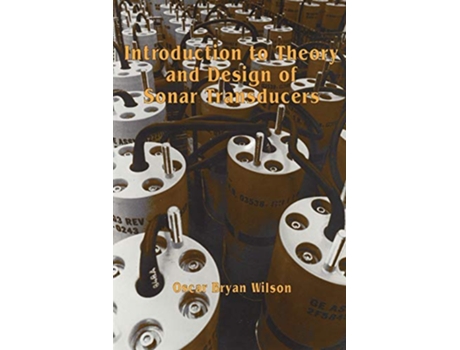 Livro Introduction to the Theory and Design of Sonar Transducers de Oscar Bryan Wilson (Inglês)