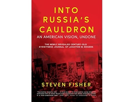 Livro Into Russias Cauldron An American Vision Undone de Steven Fisher (Inglês)