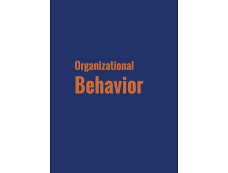 Livro Organizational Behavior De J Stewart Black, David S Bright Et Al. (inglês - Capa Dura)