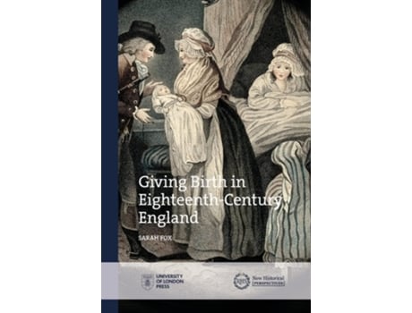 Livro Giving Birth in Eighteenth-Century England de Sarah Fox (Inglês)