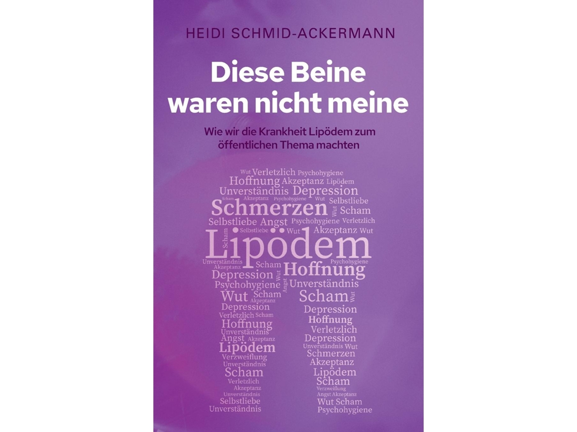 Livro Diese Beine waren nicht meineWie wir die Krankheit Lipödem zum öffentlichen Thema machten de Heidi Schmid-Ackermann (Inglês)