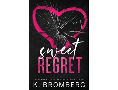 Livro Sweet Regret A second chance, secret baby, rockstar romance de K Bromberg (Inglês)
