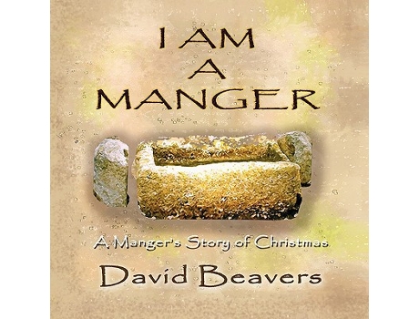 Livro I AM A MANGER de David R Beavers (Inglês)