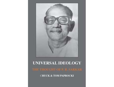 Livro Universal Ideology The Thought Of P.r. Sarkar De Chuck Paprocki (inglês)