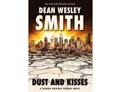 Livro Dust And Kisses A Seeders Universe Prequel Novel De Dean Wesley Smith (inglês - Capa Dura)