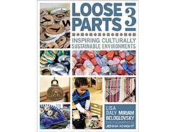 Livro Loose Parts 3 de Miriam Beloglovsky e Lisa Daly (Inglês)