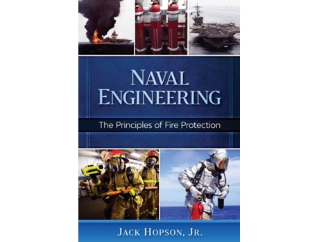 Livro Naval Engineering: The Principles of Fire Protection Jr Jack Hopson (Inglês)