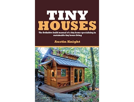 Livro Tiny Houses de Austin Knight (Inglês - Capa Dura)