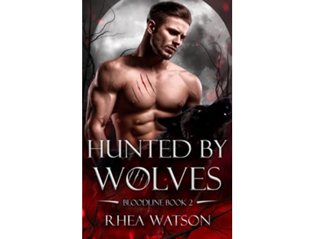 Livro Hunted by Wolves Bloodline de Rhea Watson (Inglês)