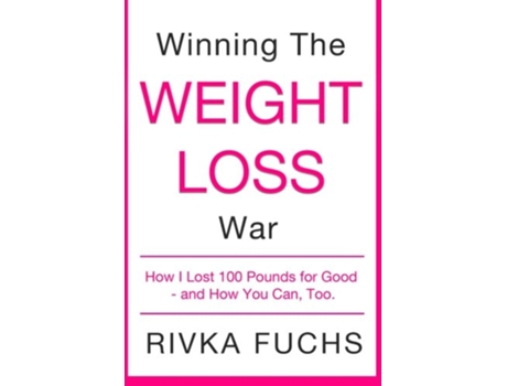 Livro Winning the Weight Loss War How I Lost 100 Pounds for Good and How You Can Too de Rivka Fuchs (Inglês)