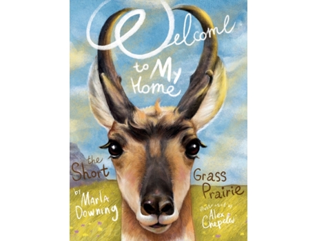 Livro Welcome To My Home The Short Grass Prairie (Welcome to My Home Books) Marla Downing (Inglês)