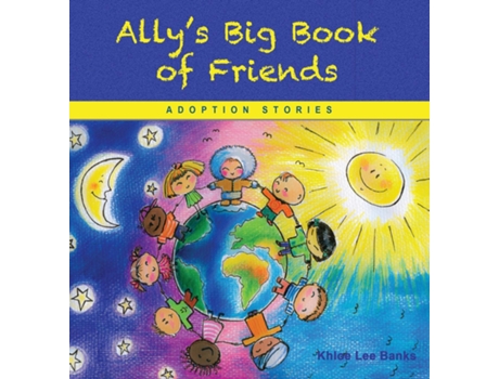 Livro Allys Big Book Of Friends Adoption Stories De Khloe Lee Banks (inglês)