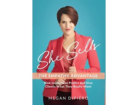 Livro She Sells The Empathy Advantage de Megan DiPiero (Inglês)