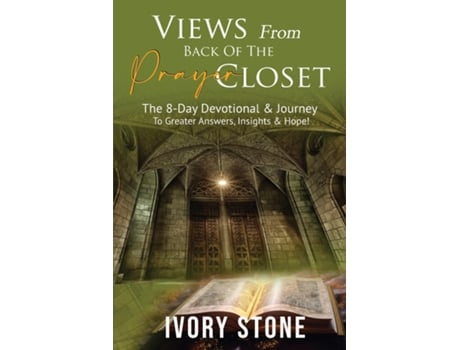 Livro VIEWS From Back Of The PRAYER CLOSET de Ivory Stone (Inglês)