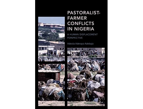 Livro PastoralistFarmer Conflicts in Nigeria de Adeola Aderayo Adebajo Tai Solarin University Of Education Nigeria (Inglês - Capa Dura)