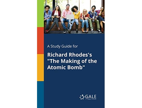 Livro A Study Guide for Richard Rhodess The Making of the Atomic Bomb de Cengage Learning Gale (Inglês)