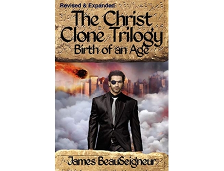 Livro Birth of an Age Christ Clone Trilogy Book 2 de James BeauSeigneur (Inglês)