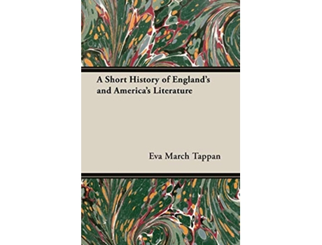 Livro A Short History of Englands and Americas Literature de Eva March Tappan (Inglês)