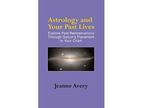 Livro Astrology and Your Past Lives de Jeanne Avery (Inglês)