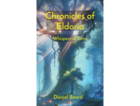 Livro Chronicles of Eldoria Whispers of Time de Daniel Beard (Inglês)