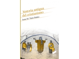 Livro Historia Antigua Del Cristianismo de Jesús Mª Nieto Ibáñez (Espanhol)