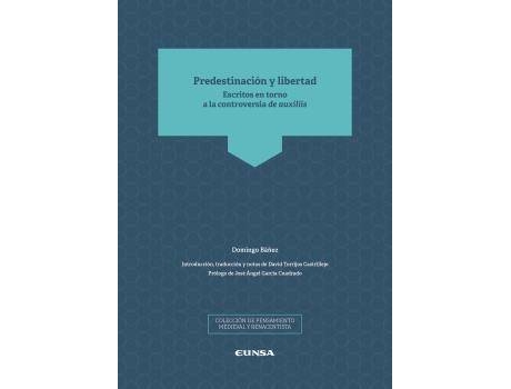Livro Predestinación y libertad : escritos en torno a la controversia de auxiliis de Domingo Báñez, David Torrijos Castrillejo (Espanhol)