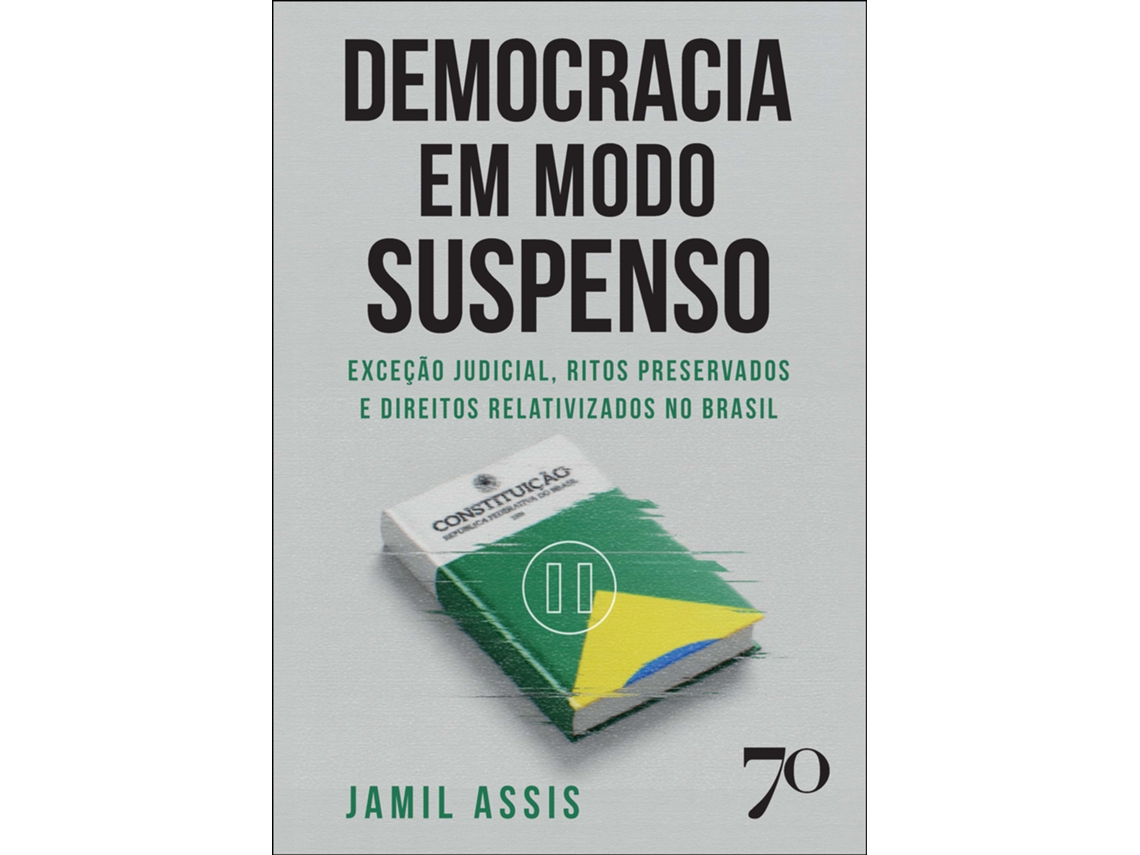 Livro Democracia Em Modo Suspenso Exceção Judicial, Ritos Preservados E Direitos Relativizados No Brasil de Jamil Assis (Poortugues do Brasil)