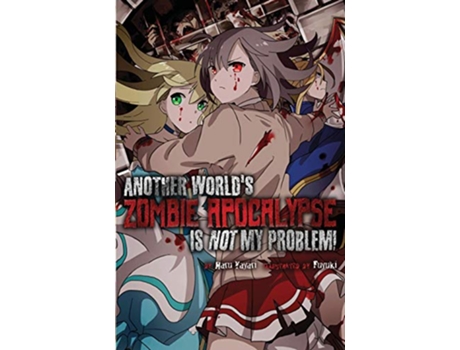 Livro Another World’s Zombie Apocalypse Is Not My Problem de Haru Yayari (Inglês)
