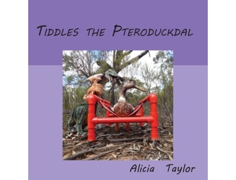 Livro Tiddles The Pteroduckdal de Alicia Taylor (Inglês)