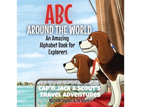 Livro ABC Around the World An Amazing Alphabet Book for Explorers de Michelle Segrest e Bo Segrest (Inglês)