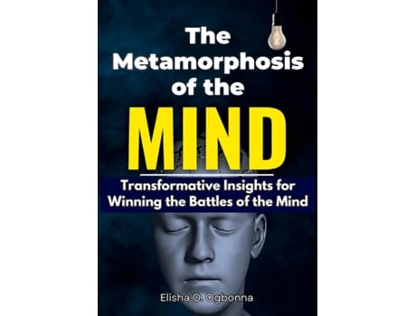Livro The Metamorphosis of the Mind Transformative Insights for Winning the Battles of the Mind de Elisha O Ogbonna (Inglês)