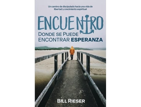 Livro Encuentro Donde se puede encontrar esperanza de Bill Rieser (Inglês)