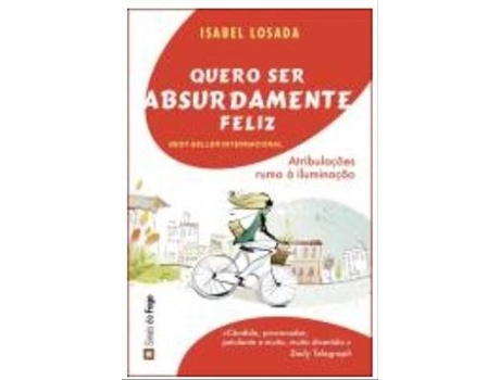 Livro Quero Ser Absurdamente Feliz de Isabel Losada