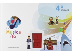 Livro La Música Y Yo 4º Primaria Castilla La Mancha de Joaquín Pascual Ortín (Espanhol)