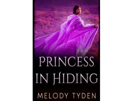 Livro Princess In Hiding De Melody Tyden (inglês)