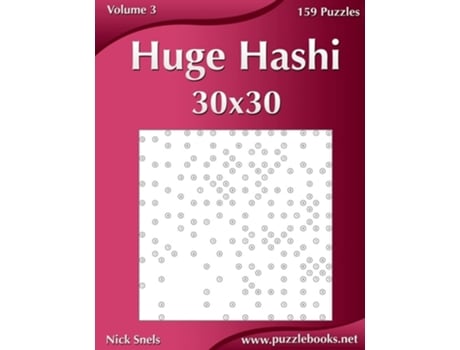 Livro Huge Hashi 30x30 - Easy To Hard - Volume 3 - 159 Logic Puzzles De Nick Snels (inglês)